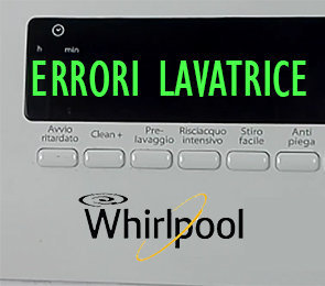 Errori lavatrice Whirlpool serie Wave